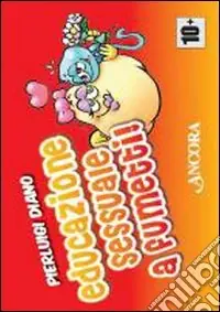 Educazione sessuale a fumetti. Ediz. illustrata Prezzo Conveniente