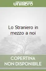Must-Have Lo Straniero in mezzo a noi