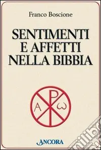 Sentimenti e affetti nella Bibbia Sconto
