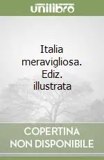 Italia meravigliosa. Ediz. illustrata Ultima Occasione
