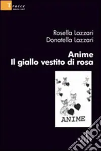 Miglior Prezzo Anime. Il giallo vestito di rosa
