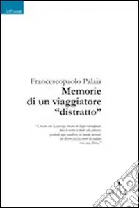 Popolare Memorie di un viaggiatore «distratto»