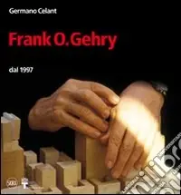 Novità Frank. O. Gehry dal 1997. Ediz. illustrata