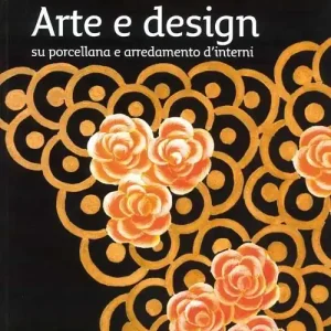 Arte e design. Su porcellane e arredamenti d‘interni Ultima Occasione
