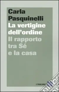 La Vertigine dell‘ordine. Il rapporto tra sé e la casa Offerta Speciale