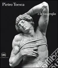 Occasione Imperdibile Pietro Toesca e la fotografia. «Saper vedere». Ediz. illustrata