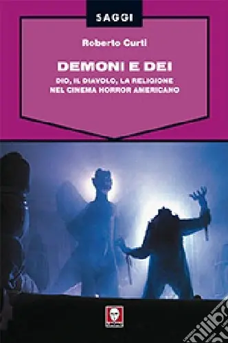 Bestseller Demoni e Dei. Dio, il Diavolo, la religione nel cinema horror americano