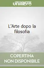 L‘Arte dopo la filosofia Prezzo Ridotto