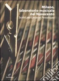 Compra Oggi Stesso Milano, laboratorio musicale del Novecento. Scritti per Luciana Pestalozza. Con CD-ROM