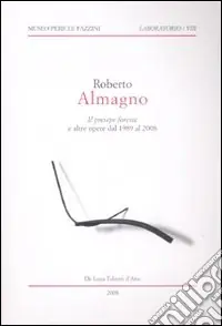 Roberto Almagno. «Il presepe foresta» e altre opere dal 1989 al 2008. Ediz. illustrata Offerta Lampo