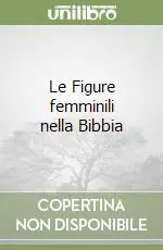 Le Figure femminili nella Bibbia Compra Adesso