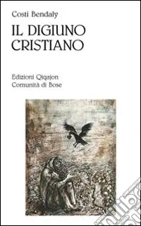 Il Digiuno cristiano. Aspetti psicologici e spirituali Professionale
