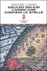 Ultima Occasione Galileo Galilei. L‘uomo che contava le stelle