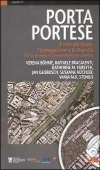 Consegna Rapida Porta Portese. Il mercato locale, l‘immigrazione e la diversità-The local market, immigration and diversity. Ediz. bilingue. Con DVD
