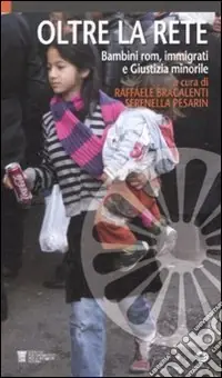 Bestseller Oltre la rete. Bambini rom, immigrati e giustizia minorile