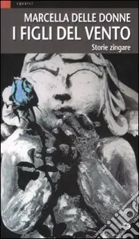 Reso Gratuito I figli del vento. Storie zingare