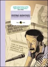 Peppino Impastato. Un giullare contro la mafia Ultime Pezzi