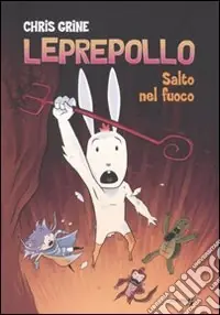 Salto nel fuoco. Leprepollo. Ediz. illustrata Compra Adesso