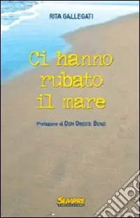 Ci hanno rubato il mare Esclusivo