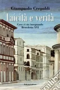 Laicità e verità. Cosa ci sta insegnando Benedetto XVI Offerta Speciale