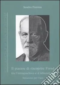 Il piacere di riscoprire Freud tra l‘intrapsichico e il relazionale. Istruzioni per l‘uso Scelto Dai Clienti