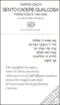 Prezzo Ridotto Sento cadere qualcosa. Poesie scelte 1960-2008. Testo ebraico a fronte