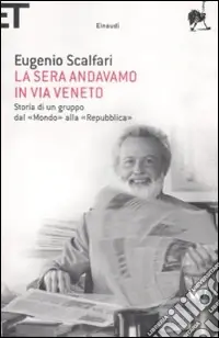 La sera andavamo in via Veneto. Storia di un gruppo dal «Mondo» alla «Repubblica» Occasione Imperdibile