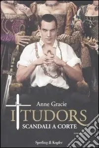 I Tudors. Scandali a corte A Buon Prezzo