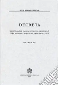 Decreta selecta inter ea quae anno 1996 prodierunt cura eiusdem Apostolici Tribunalis edita. Vol. 14 Nuova Collezione