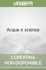 Offerta Limitata Acqua e scienza