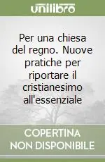 Occasione Imperdibile Per una chiesa del regno. Nuove pratiche per riportare il cristianesimo all‘essenziale