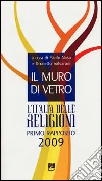Il muro di vetro. L‘Italia delle religioni. Rapporto 2009 Di Tendenza