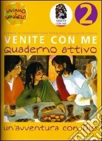 Direttamente Dal Produttore Venite con me. Un‘avventura con Dio. Quaderno attivo. Vol. 2
