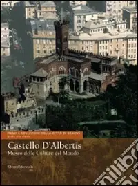 Castello D‘Albertis. Museo delle culture del mondo. Ediz. illustrata Ultimissimo Modello