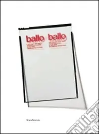 Offerta Ballo + Ballo. Il linguaggio dell‘oggetto attraverso le fotografie di Aldo Ballo e Marirosa Toscani Ballo. Catalogo della mostra. Ediz. italiana e inglese