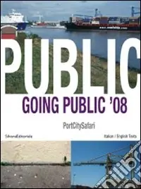 Going public ‘08. Portcitysafari. Ediz. italiana e inglese Offerta
