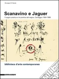 Scanavino e Jaguer. Il segno poetico e la poetica del segno. Carteggio 1954-1969. Ediz. italiana e francese Compra Online