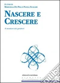 Vendita Finale Nascere e crescere. Il mestiere dei genitori