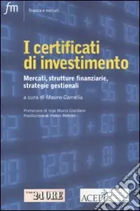 I certificati di investimento. Mercati, strutture finanziarie, strategie gestionali Economico