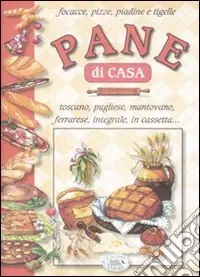 Novità Focacce, pizze, piadine e tigelle. Pane di casa toscano, pugliese, mantovano, ferrarese, integrale, in cassetta...