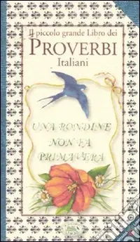 Soddisfatti O Rimborsati Il Piccolo grande libro dei proverbi italiani