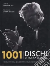 Vendita Finale 1001 dischi di musica classica. I capolavori della grande musica nelle migliori interpretazioni