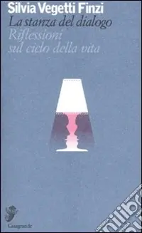 Acquista Ora La stanza del dialogo. Riflessioni sul ciclo della vita