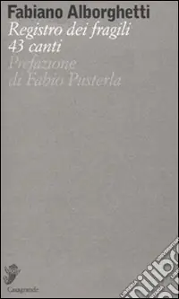 Sconto Registro dei fragili. 43 canti