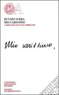 Soddisfatti O Rimborsati Mio carissimo. Un carteggio con Luigi Ambrosini (1904-1915)
