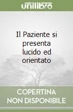 Il Paziente si presenta lucido ed orientato Acquista Ora