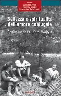 Bellezza e spiritualità dell‘amore coniugale Compra Oggi Stesso