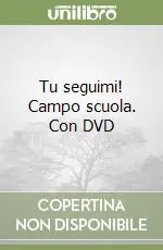 Offerta Limitata Tu seguimi! Campo scuola. Con DVD