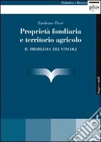 Proprietà fondiaria e territorio agricolo. Il problema dei vincoli Prezzo Conveniente