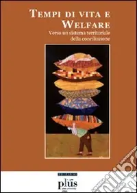 Offerta Del Giorno Tempi di vita e welfare. Verso un sistema territoriale della conciliazione